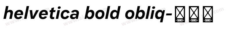 helvetica bold obliq字体转换